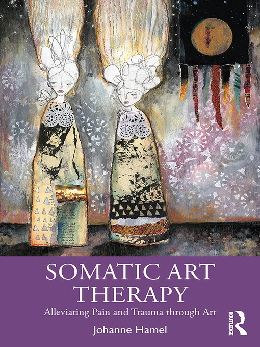 Title details for Somatic Art Therapy by Johanne Hamel - Available